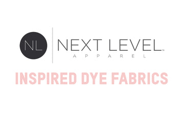 Next Level Inspired Dye Fabrics