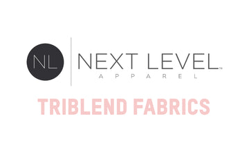 Next Level Triblend Fabrics